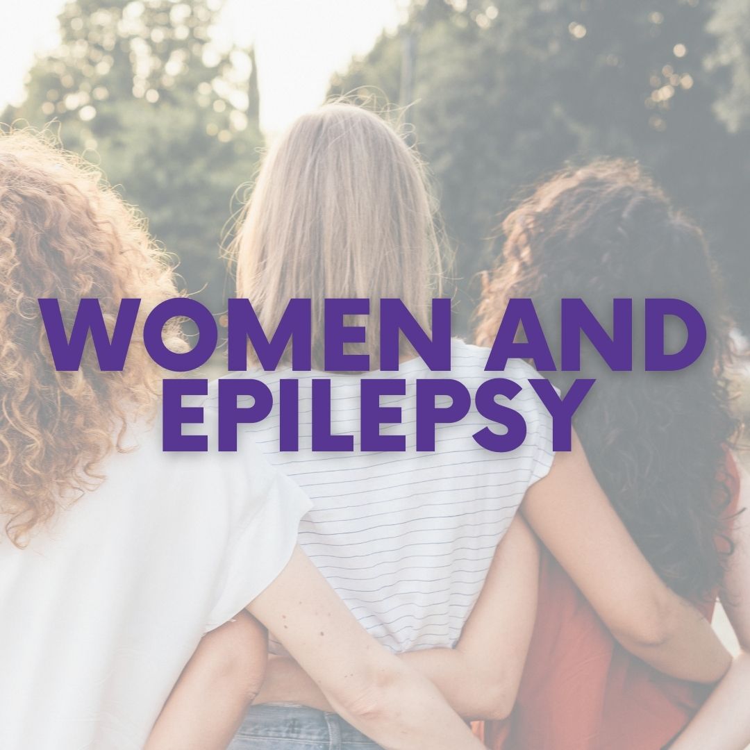 Three women facing away from the camera and hugging. Text reads: Women and Epilepsy